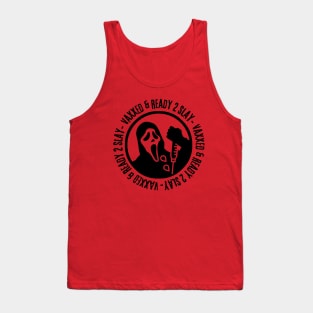 Vaxxed & Ready 2 Slay - Ghostface Tank Top